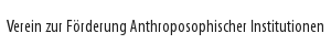 Verein zur Förderung Anthroposophischer Institutionen